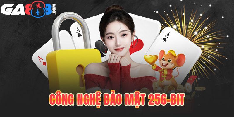 Công nghệ bảo mật 256bit giám sát 24h