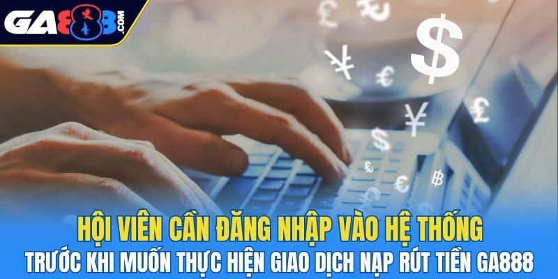 Hội viên cần đăng nhập trước khi thực hiện giao dịch
